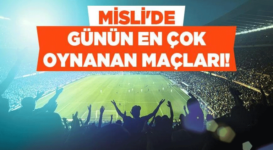 Kuluplerarasi hazirlik maclarinda taraf tercihleri on planda iste mislide gunun en cok oynanan maclari AtG5A7a7