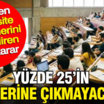 Yokten universite ogrencilerini ilgilendiren yeni karar yuzde 25in uzerine cikmayacak k5pWFlvi